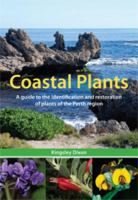 Coastal plants : a guide to the identification and restoration of plants of the Perth region /