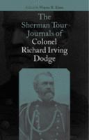 The Sherman tour journals of Colonel Richard Irving Dodge /
