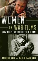 Women in war films : from helpless heroine to G.I. Jane /