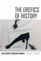 The erotics of history : an Atlantic African example /