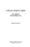 Uncle Tom's cabin : evil, affliction, and redemptive love /