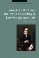 Angelica's book and the world of reading in late Renaissance Italy /