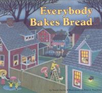 Everybody bakes bread /