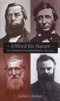 A word for nature : four pioneering environmental advocates, 1845-1913 /