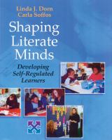 Shaping literate minds : developing self-regulated learners /