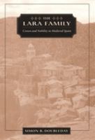 The Lara family : crown and nobility in medieval Spain /