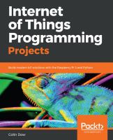Internet of Things Programming Projects : Build Modern IoT Solutions with the Raspberry Pi 3 and Python.