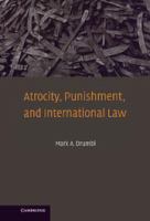 Atrocity, punishment, and international law /