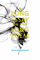 A long essay on the long poem : modern and contemporary poetics and practices /
