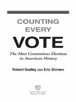 Counting Every Vote The Most Contentious Elections in American History /