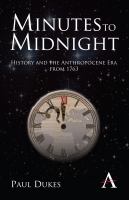 Minutes to midnight : history and the Anthropocene era from 1763 /