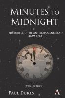 Minutes to midnight : history and the Anthropocene era from 1763 /