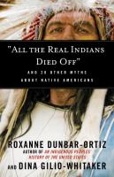 "All the real Indians died off" : and 20 other myths about Native Americans /