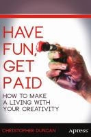 Have fun, get paid : how to make a living with your creativity /