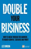 Double your business : how to break through the barriers to higher growth, turnover, and profit /