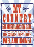 My country : 50 musicians on God, America & the songs they love /