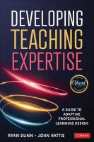Developing teaching expertise : a guide to adaptive professional learning design /
