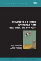 Moving to a flexible exchange rate : how, when, and how fast? /
