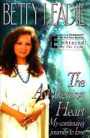 The awakening heart : my continuing journey to love /