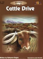 Cattle drive : a hands-on history look at the cowboy of the 1800s West /