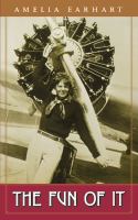 The fun of it : random records of my own flying and of women in aviation /