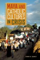 Maya and Catholic cultures in crisis /