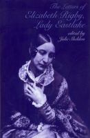 The letters of Elizabeth Rigby, Lady Eastlake /