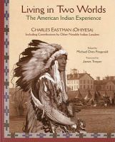 Living in two worlds : the American Indian experience illustrated /