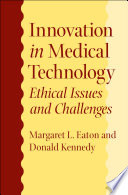 Innovation in Medical Technology Ethical Issues and Challenges /
