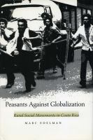 Peasants against globalization : rural social movements in Costa Rica /