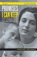 Promises I can keep : why poor women put motherhood before marriage /