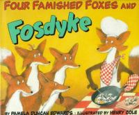 Four famished foxes and Fosdyke /