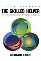 The skilled helper : a problem-management approach to helping /