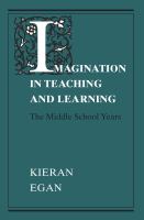 Imagination in Teaching and Learning : the Middle School Years.