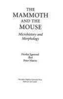 The mammoth and the mouse : microhistory and morphology /