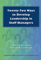 Twenty-two ways to develop leadership in staff managers /