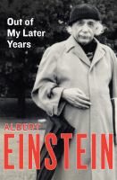 Out of my later years : the scientist, philosopher, and man portrayed through his own words /