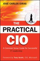 The practical CIO : a common sense guide for successful IT leadership /