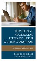 Developing adolescent literacy in the online classroom : strategies for all content areas /