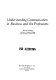 Understanding communication in business and the professions /
