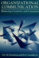 Organizational communication : balancing creativity and constraint /