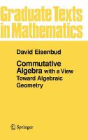 Commutative algebra with a view toward algebraic geometry /