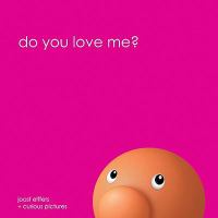 Do you love me? /