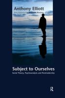 Subject to ourselves : social theory, psychoanalysis and postmodernity /
