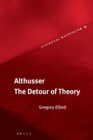 Althusser : the detour of theory /