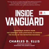 Inside vanguard : leadership secrets from the company that continues to rewrite the rules of the investing business /