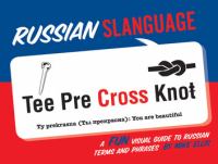 Russian Slanguage : a Fun Visual Guide to Russian Terms and Phrases.
