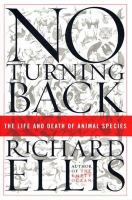 No turning back : the life and death of animal species /