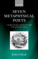 Seven metaphysical poets : a structural study of the unchanging self /