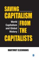 Saving capitalism from the capitalists : world capitalism and global history /